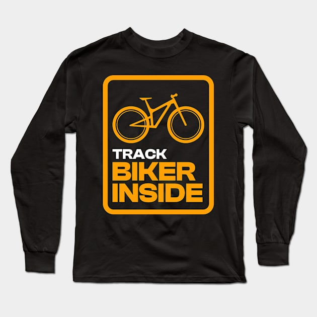 Track Biker Inside Bicycle Long Sleeve T-Shirt by silly bike